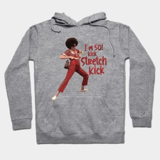 Sally Omalley - I'm 50 i like to kick stretch and kick Hoodie